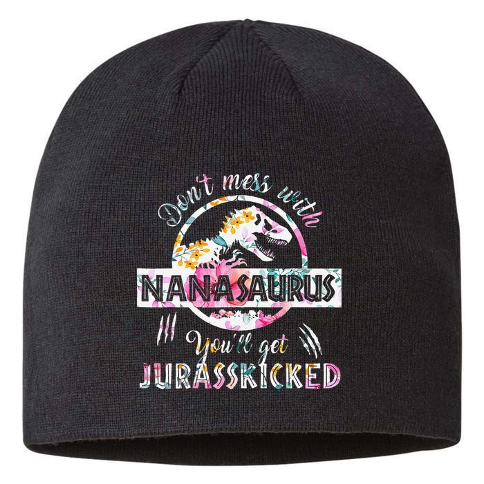 Womens Don't Mess With Nanasaurus You'll Get Jurasskicked Nana Dino Sustainable Beanie