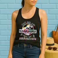 Womens Don't Mess With Nanasaurus You'll Get Jurasskicked Nana Dino Womens Tank Top