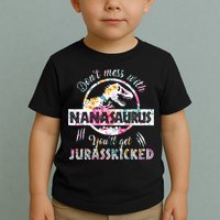 Womens Don't Mess With Nanasaurus You'll Get Jurasskicked Nana Dino Toddler T-Shirt
