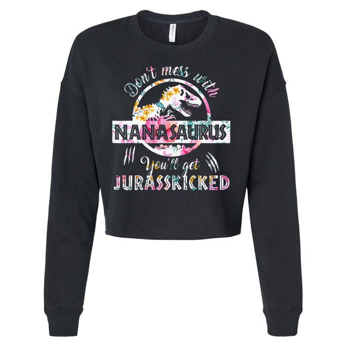 Womens Don't Mess With Nanasaurus You'll Get Jurasskicked Nana Dino Cropped Pullover Crew