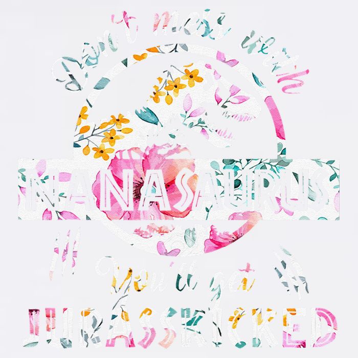 Womens Don't Mess With Nanasaurus You'll Get Jurasskicked Nana Dino Garment-Dyed Sweatshirt