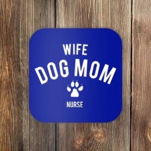 Wife Dog Mom Nurse Great Gift Funny Gift Coaster