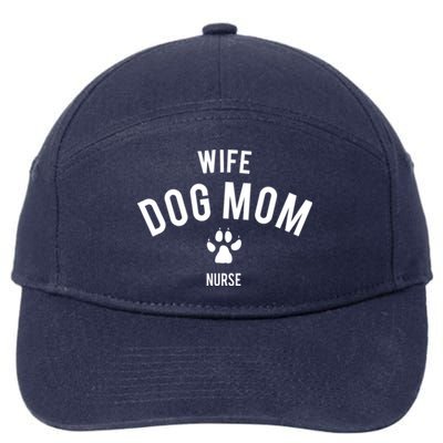 Wife Dog Mom Nurse Great Gift Funny Gift 7-Panel Snapback Hat