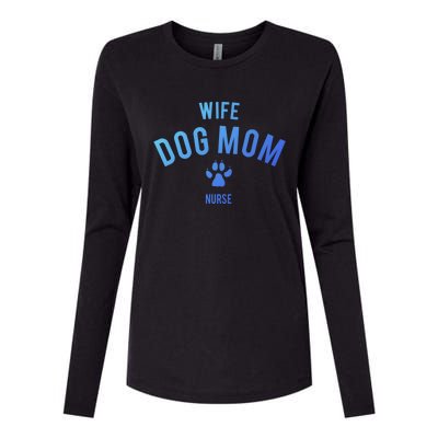 Wife Dog Mom Nurse Great Gift Funny Gift Womens Cotton Relaxed Long Sleeve T-Shirt