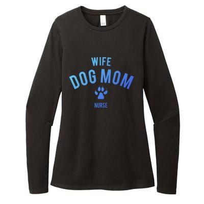 Wife Dog Mom Nurse Great Gift Funny Gift Womens CVC Long Sleeve Shirt