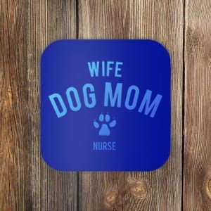 Wife Dog Mom Nurse Great Gift Funny Gift Coaster