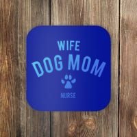 Wife Dog Mom Nurse Great Gift Funny Gift Coaster