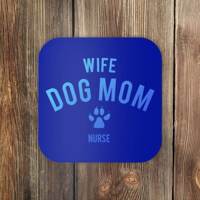 Wife Dog Mom Nurse Great Gift Funny Gift Coaster