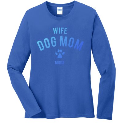 Wife Dog Mom Nurse Great Gift Funny Gift Ladies Long Sleeve Shirt