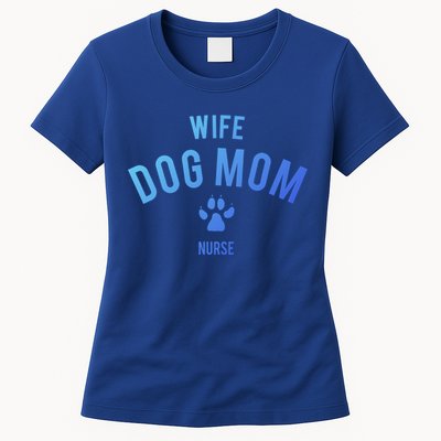 Wife Dog Mom Nurse Great Gift Funny Gift Women's T-Shirt