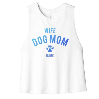 Wife Dog Mom Nurse Great Gift Funny Gift Women's Racerback Cropped Tank