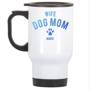 Wife Dog Mom Nurse Great Gift Funny Gift Stainless Steel Travel Mug