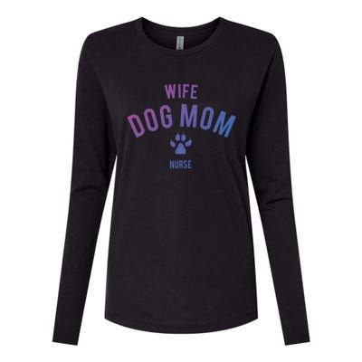 Wife Dog Mom Nurse Great Gift Funny Gift Womens Cotton Relaxed Long Sleeve T-Shirt