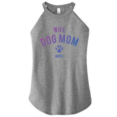 Wife Dog Mom Nurse Great Gift Funny Gift Women's Perfect Tri Rocker Tank