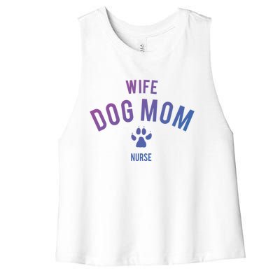 Wife Dog Mom Nurse Great Gift Funny Gift Women's Racerback Cropped Tank