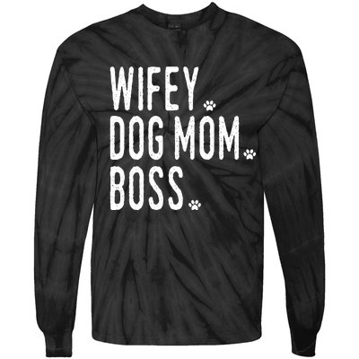 Wifey, Dog Mom, Boss Sweatshirt Tie-Dye Long Sleeve Shirt