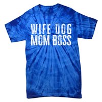 Wife Dog Mom Boss Gift Tie-Dye T-Shirt