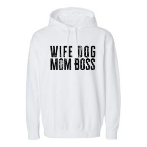 Wife Dog Mom Boss Gift Garment-Dyed Fleece Hoodie