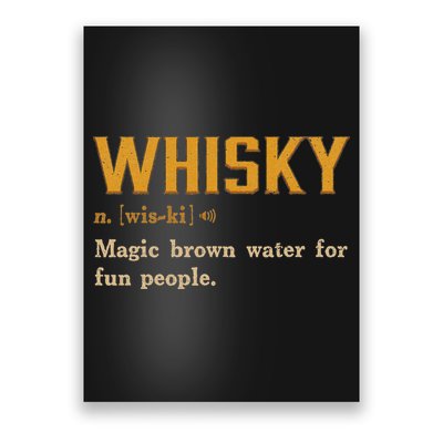 Whiskey Definition Magic Brown Water For Fun People Poster