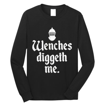 Wenches Diggeth Me Renaissance Fair Vikings Ren Faire Long Sleeve Shirt