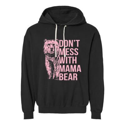 Wo Don't Mess with Mama Bear Vintage Mom Mommy Mother's Day Garment-Dyed Fleece Hoodie