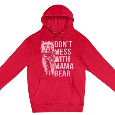 Wo Don't Mess with Mama Bear Vintage Mom Mommy Mother's Day Premium Pullover Hoodie