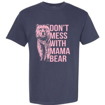 Wo Don't Mess with Mama Bear Vintage Mom Mommy Mother's Day Garment-Dyed Heavyweight T-Shirt