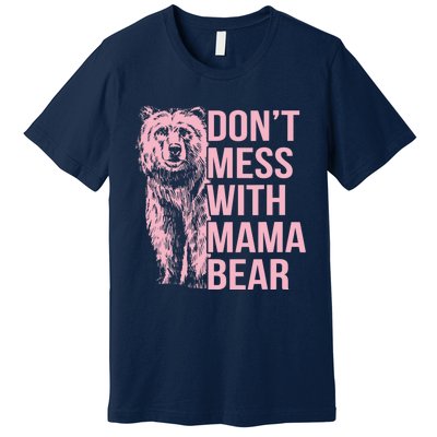 Wo Don't Mess with Mama Bear Vintage Mom Mommy Mother's Day Premium T-Shirt