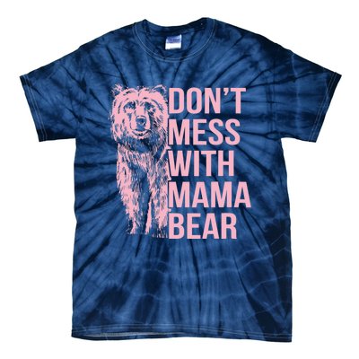 Wo Don't Mess with Mama Bear Vintage Mom Mommy Mother's Day Tie-Dye T-Shirt