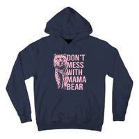 Wo Don't Mess with Mama Bear Vintage Mom Mommy Mother's Day Tall Hoodie