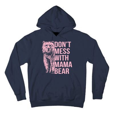 Wo Don't Mess with Mama Bear Vintage Mom Mommy Mother's Day Tall Hoodie