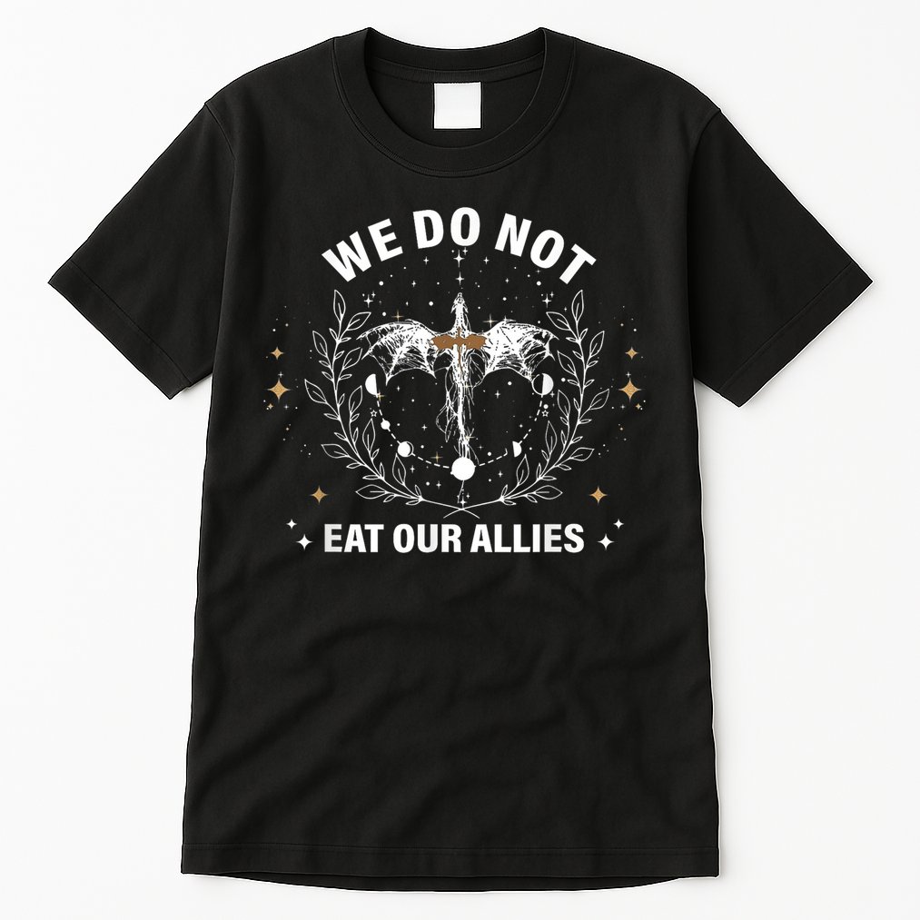We Do Not Eat Our Allies Dragon Rider 4th Wing Book Bookish Tall T-Shirt