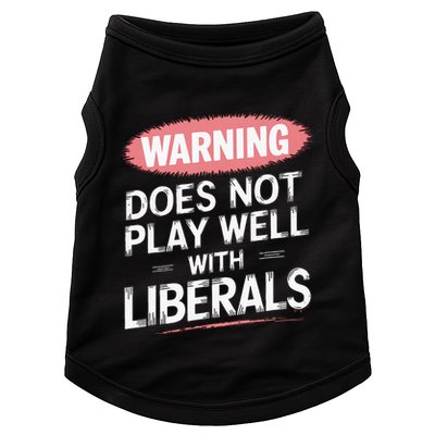 Warning Does Not Play Well With Liberals Doggie Tank