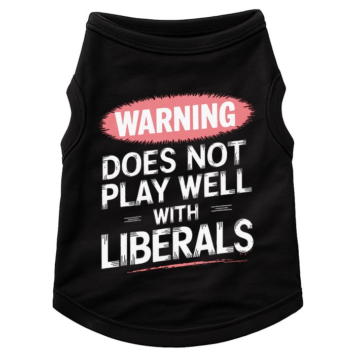 Warning Does Not Play Well With Liberals Doggie Tank
