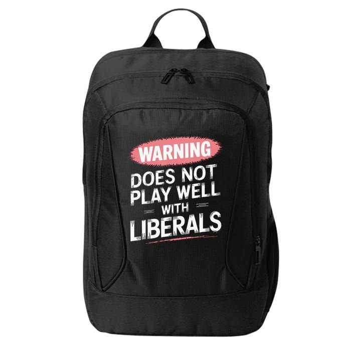 Warning Does Not Play Well With Liberals City Backpack