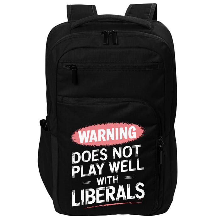 Warning Does Not Play Well With Liberals Impact Tech Backpack