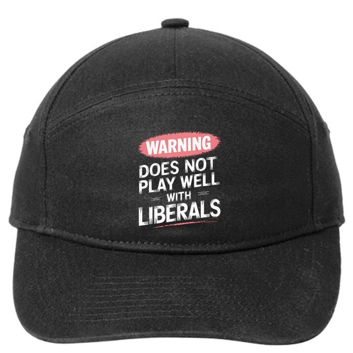 Warning Does Not Play Well With Liberals 7-Panel Snapback Hat