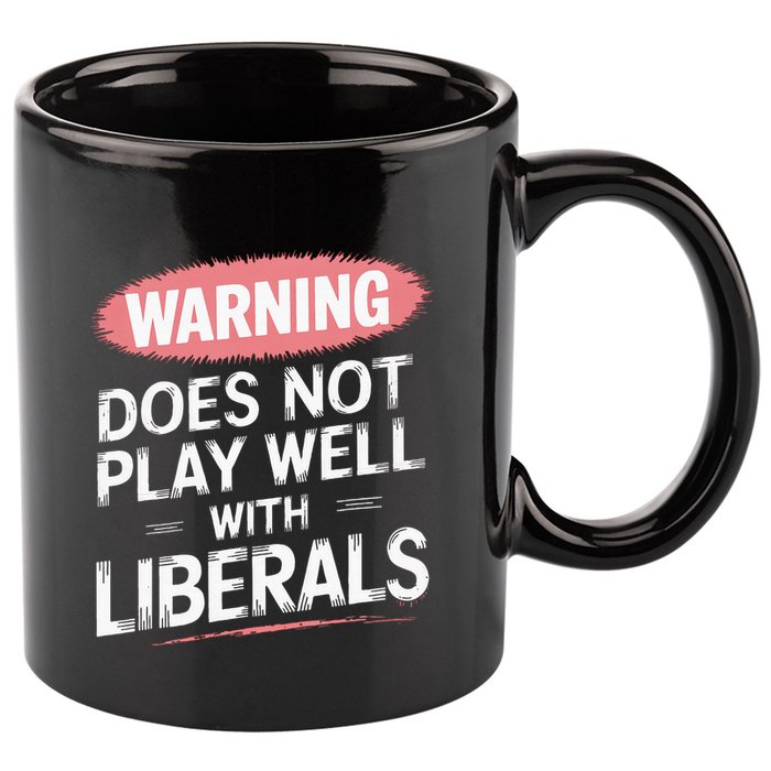 Warning Does Not Play Well With Liberals 11oz C Handle Ceramic Mug