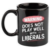 Warning Does Not Play Well With Liberals 11oz C Handle Ceramic Mug