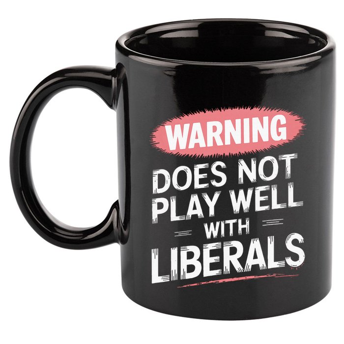 Warning Does Not Play Well With Liberals 11oz C Handle Ceramic Mug
