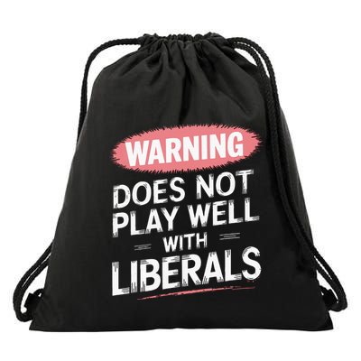 Warning Does Not Play Well With Liberals Drawstring Bag