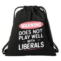 Warning Does Not Play Well With Liberals Drawstring Bag
