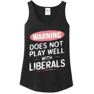 Warning Does Not Play Well With Liberals Ladies Essential Tank