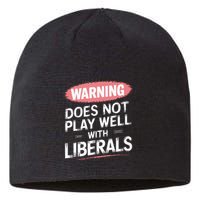 Warning Does Not Play Well With Liberals Sustainable Beanie