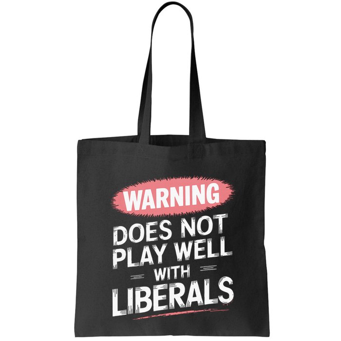 Warning Does Not Play Well With Liberals Bag