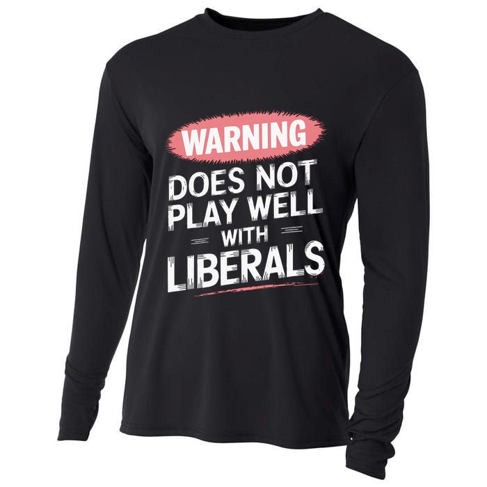 Warning Does Not Play Well With Liberals Cooling Performance Long Sleeve Crew