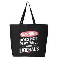 Warning Does Not Play Well With Liberals 25L Jumbo Tote