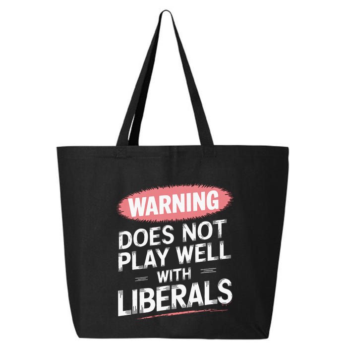 Warning Does Not Play Well With Liberals 25L Jumbo Tote