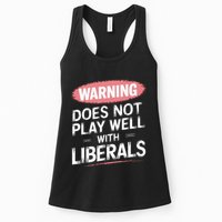 Warning Does Not Play Well With Liberals Womens Tank Top