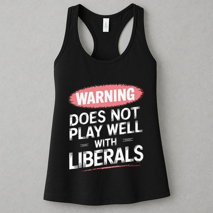 Warning Does Not Play Well With Liberals Womens Tank Top